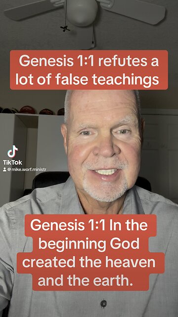 Genesis 1:1 refutes a lot of false teachings