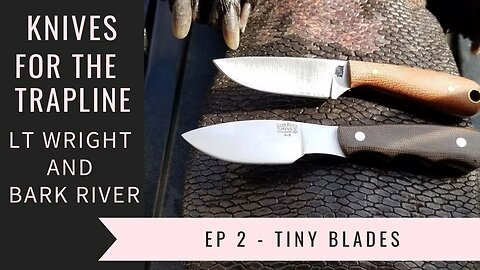 Knives for the Trapline Episode 2 - Little Skinners