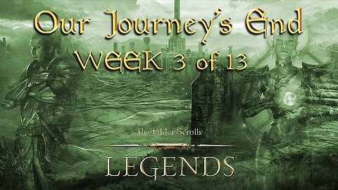 Elder Scrolls Legends - Fond Farewell (Week 3 of 13) - 11/21 Stream