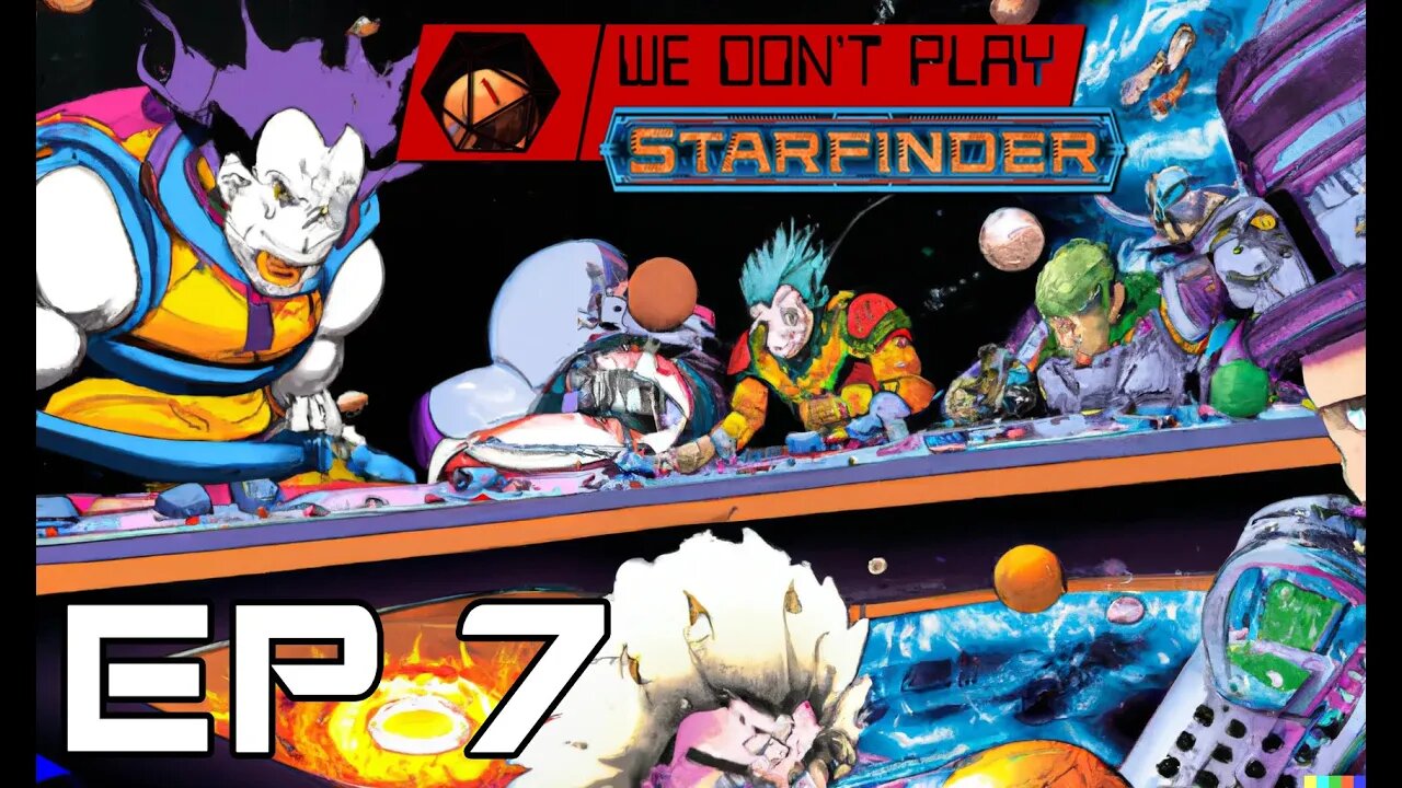 Starfinder Junker's Delight - We Don't Play: Ep 7