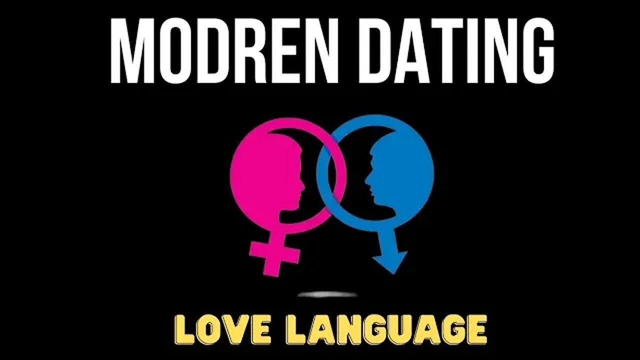Modern Dating: Love Language