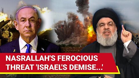 'End Of Israel...': Hezbollah Chief's Big Declaration; Nasrallah Blasts Biden Over Rafah Massacre