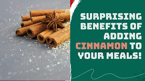Surprising benefits of adding cinnamon in your meals