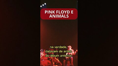 PINK FLOYD E ANIMALS