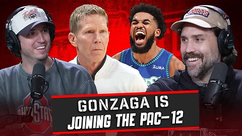 Gonzaga Will Join The Pac-12 + Karl-Anthony Towns Traded To The New York Knicks