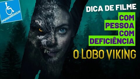 Filme com Pessoa com Deficiência - Lobo Viking