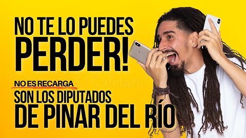 NO TE LO PUEDES PERDER! Son los diputados de Pinar del Río.