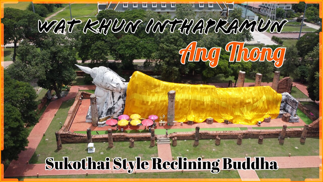 Wat Khun Inthapramun - Thailand’s Largest Reclining Buddha - 50 M Long Sukhothai Style - Ang Thong