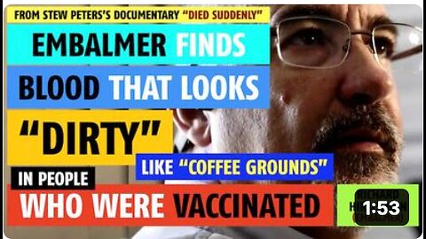 Vaccinated blood looks "dirty" like "coffee grounds" says embalmer, Richard Hirschman