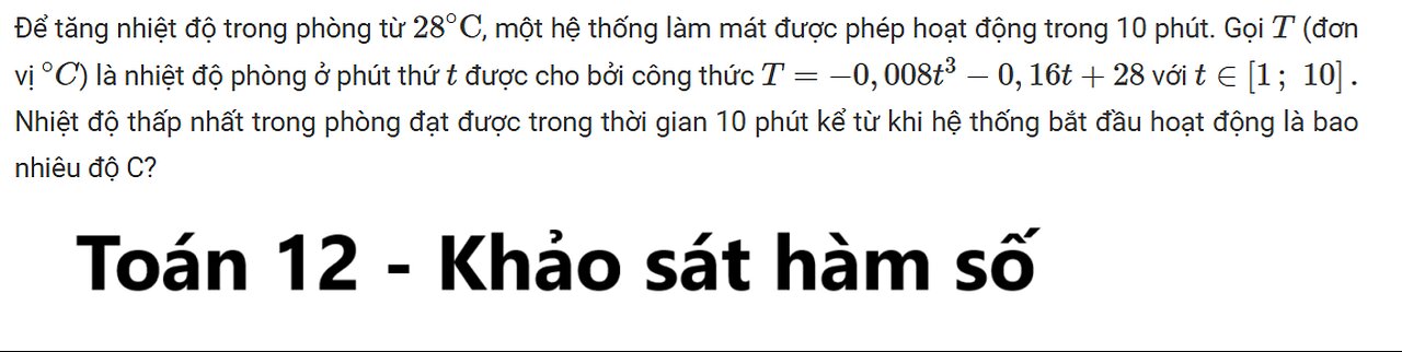 Để tăng nhiệt độ trong phòng từ 28 ∘ C , một hệ thống làm mát được phép hoạt động trong 10 phút