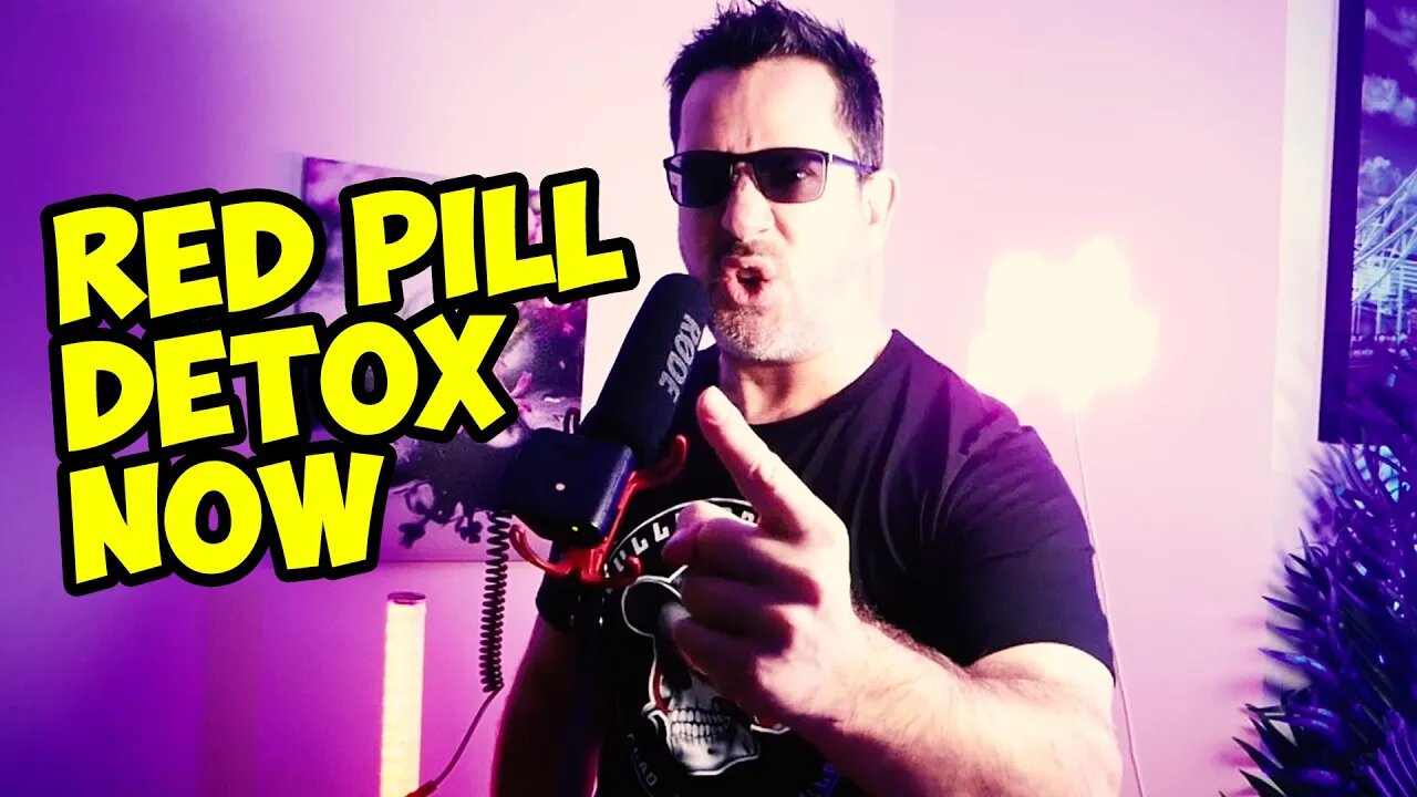 Red Pill Detox NOW. Or Be An INCEL FOREVER !