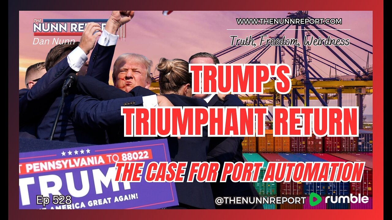 [Ep 528] Trump Returns to Butler, PA | The Case For Port Automation