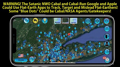 WARNING! The Satanic NWO Cabal Could Use Flat-Earth Apps to Track, Target and Mislead Flat-Earthers!