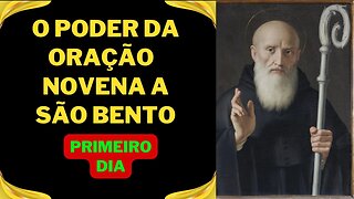 O Poder da Oração - Novena a São Bento
