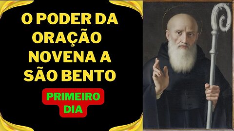 O Poder da Oração - Novena a São Bento
