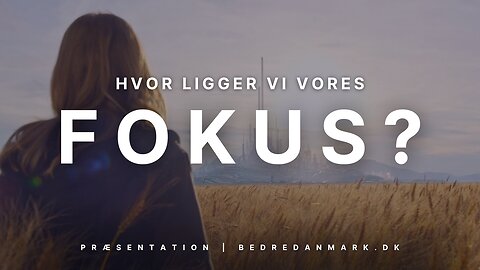 Hvor ligger vi vores fokus?