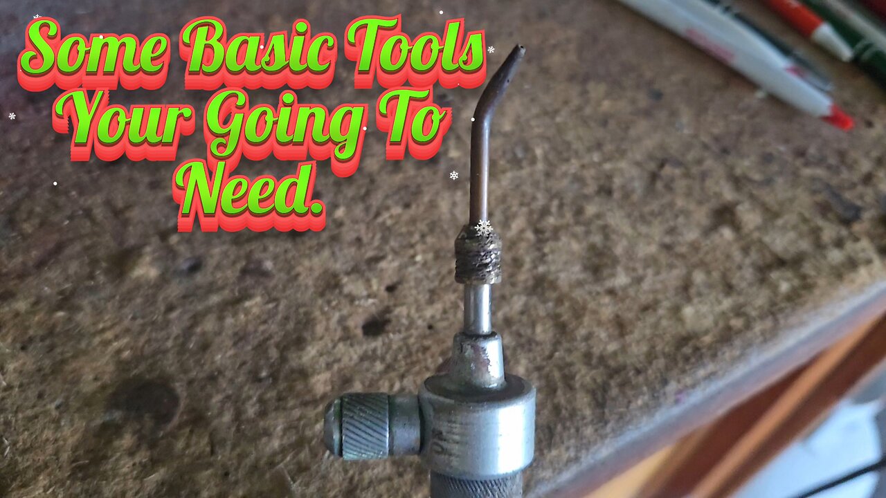 Basic Tools Your Going To Need To Get Started.