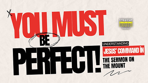 You Must Be Perfect! | Understanding Jesus' Command from Matthew 5:48