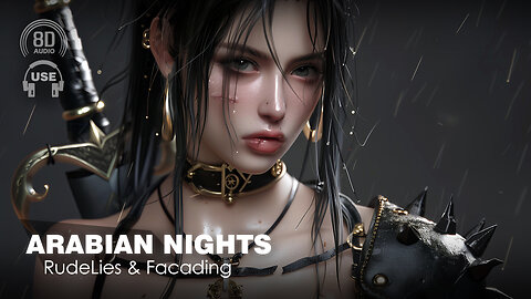 Rudelies & Facading - Arabian Nights (8D AUDIO Experience) 🎧
