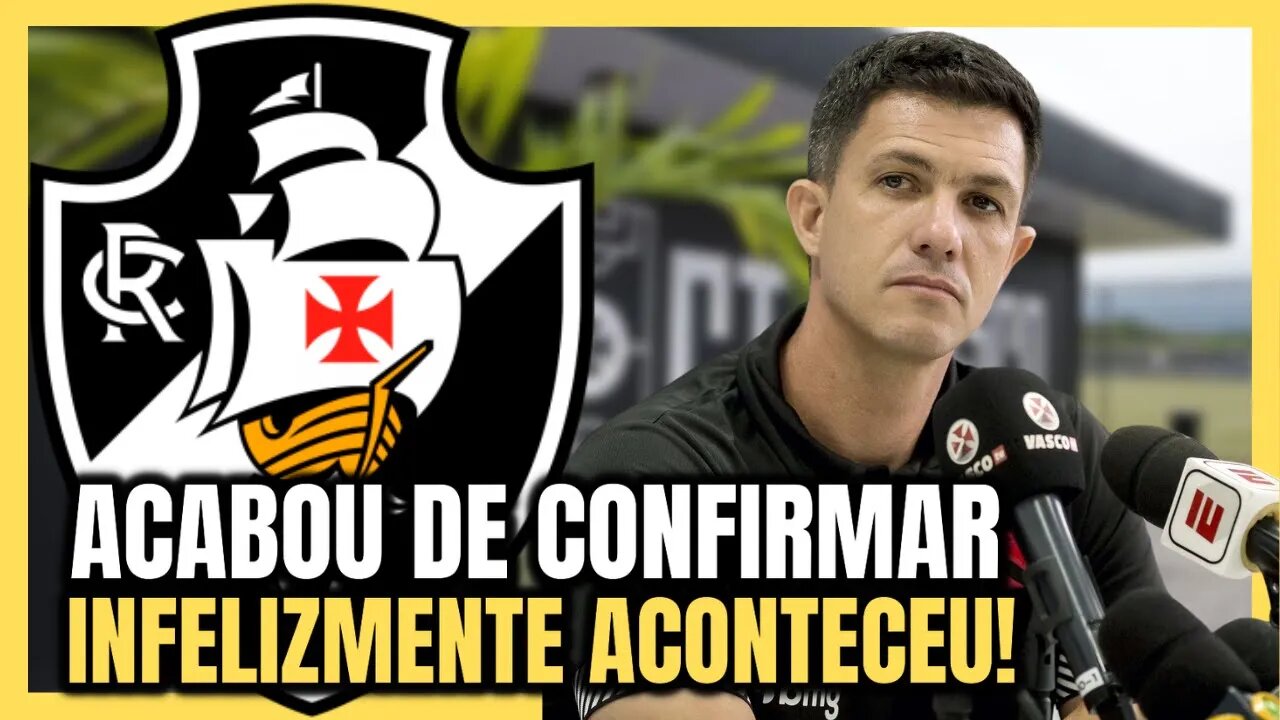 DE AGORA! VASCO CONFIRMA MAS NÃO EXPLICA! NOTÍCIA TRISTE! NOTICIAS DO VASCO