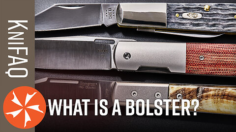 KnifeCenter FAQ #187: Knife Anatomy: All About Bolsters