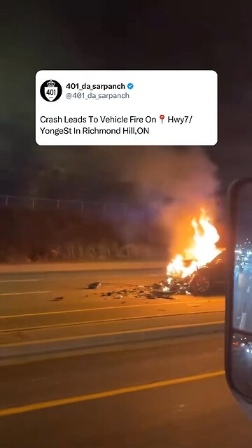 Crash Leads To Vehicle Fire Richmond Hill Ontario