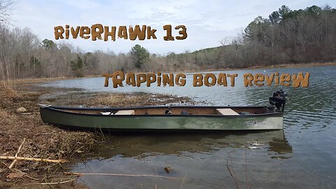 Riverhawk 13 Trapping Boat Review