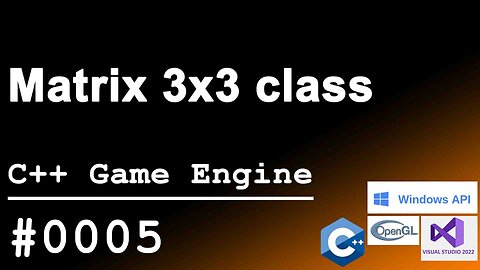 C++ Game Engine｜0005｜Matrix33 Class ExternFn