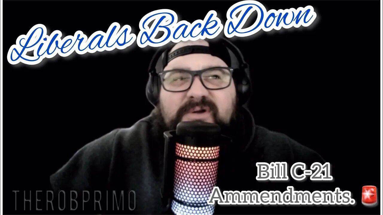 LIBERALS Back Down: Amendments to Bill C-21 DESTROYED
