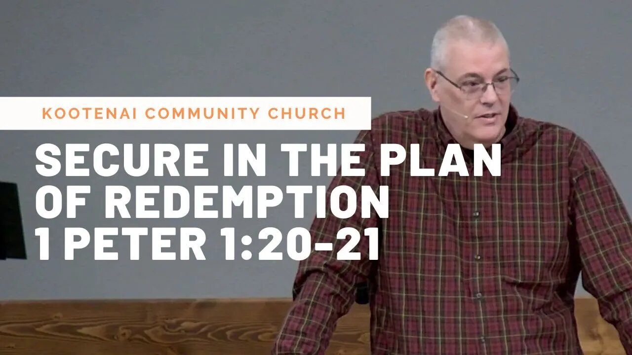 Secure in the Plan of Redemption (1 Peter 1:20-21)