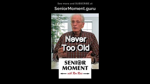 Never Too Old