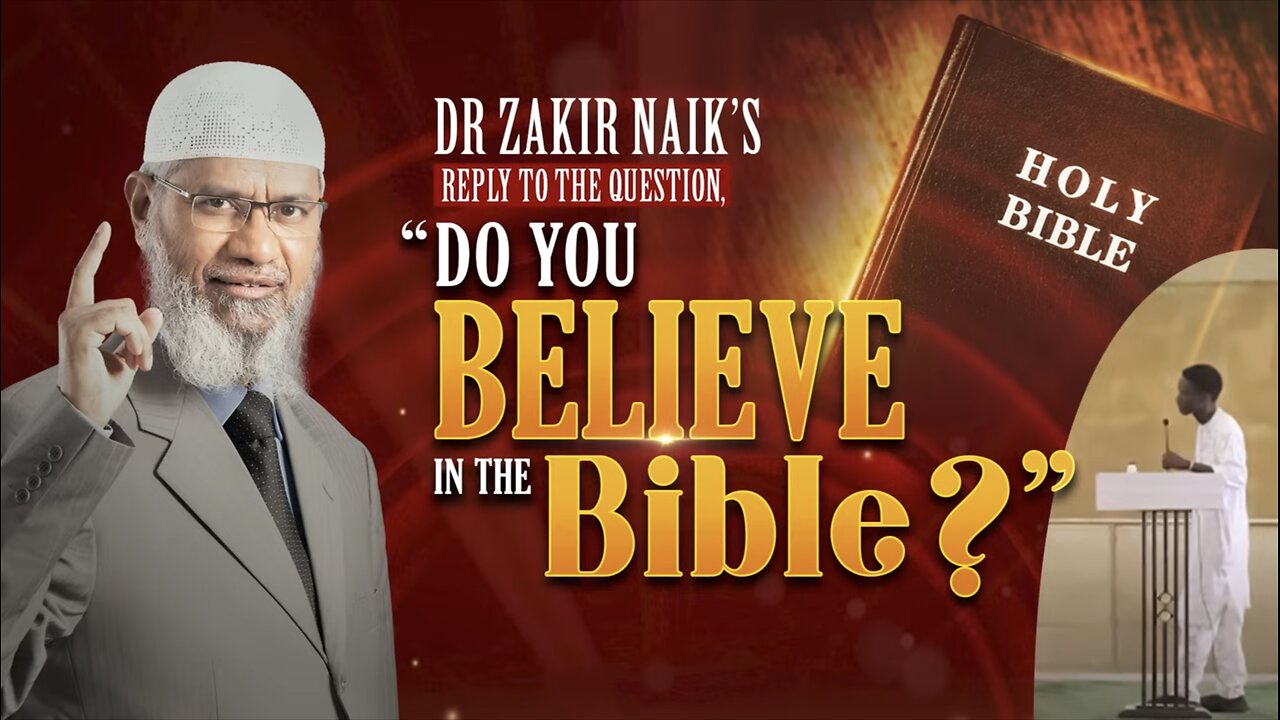 Do you believe in the BIBLE?? - replied by Dr Zakir Naik