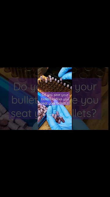 Do You Seat Your Bullets Before Your Seat Your Bullets? 🤔
