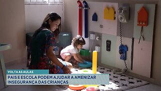 Volta às Aulas: Pais e Escola podem Ajudar a Amenizar Insegurança das Crianças.