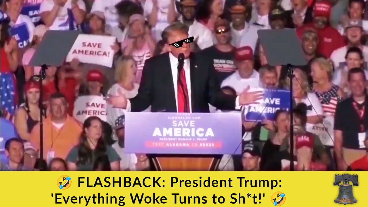 🤣 FLASHBACK: President Trump: 'Everything Woke Turns to Sh*t!' 🤣