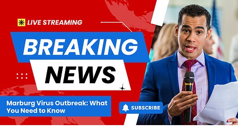 Marburg Virus Outbreak: What You Need to Know #MarburgVirus