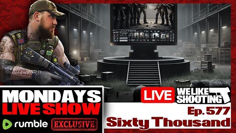 Sixty Thousand - We Like Shooting 577 (Gun Podcast)