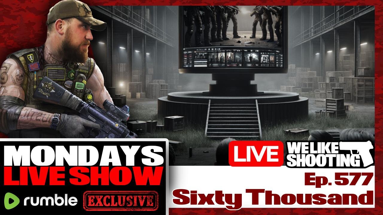 Sixty Thousand - We Like Shooting 577 (Gun Podcast)