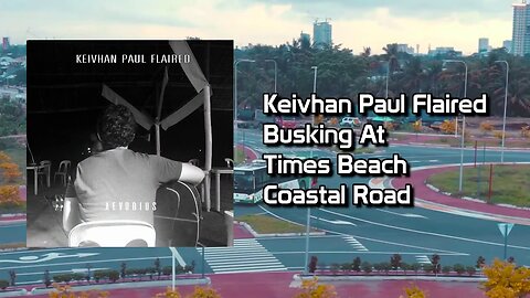 Keivhan Paul Flaired Busking At Times Beach Coastal Road Gig