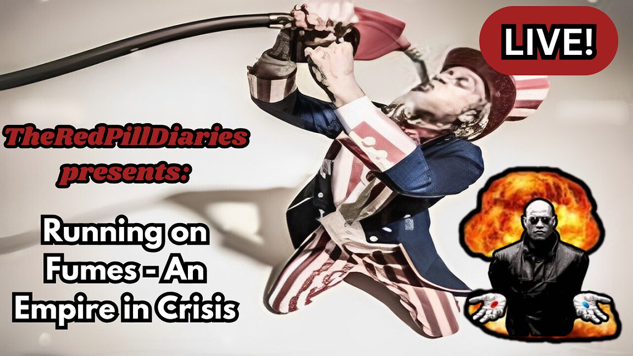 {Live} Running on Fumes - An Empire in Crisis