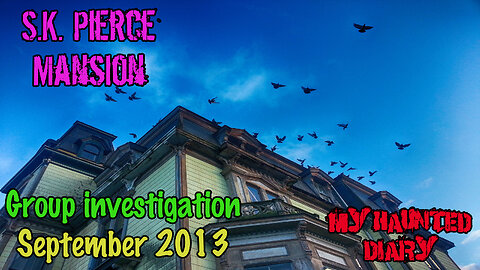 S K Pierce Mansion Group Paranormal Investigation Massachusetts My Haunted Diary