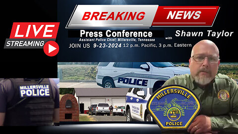 Livestream of Press Conference with Shawn Taylor - Assistant Police Chief, Millersville, Tennessee