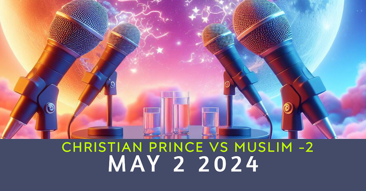 Christian Prince Debate May 2024 --2