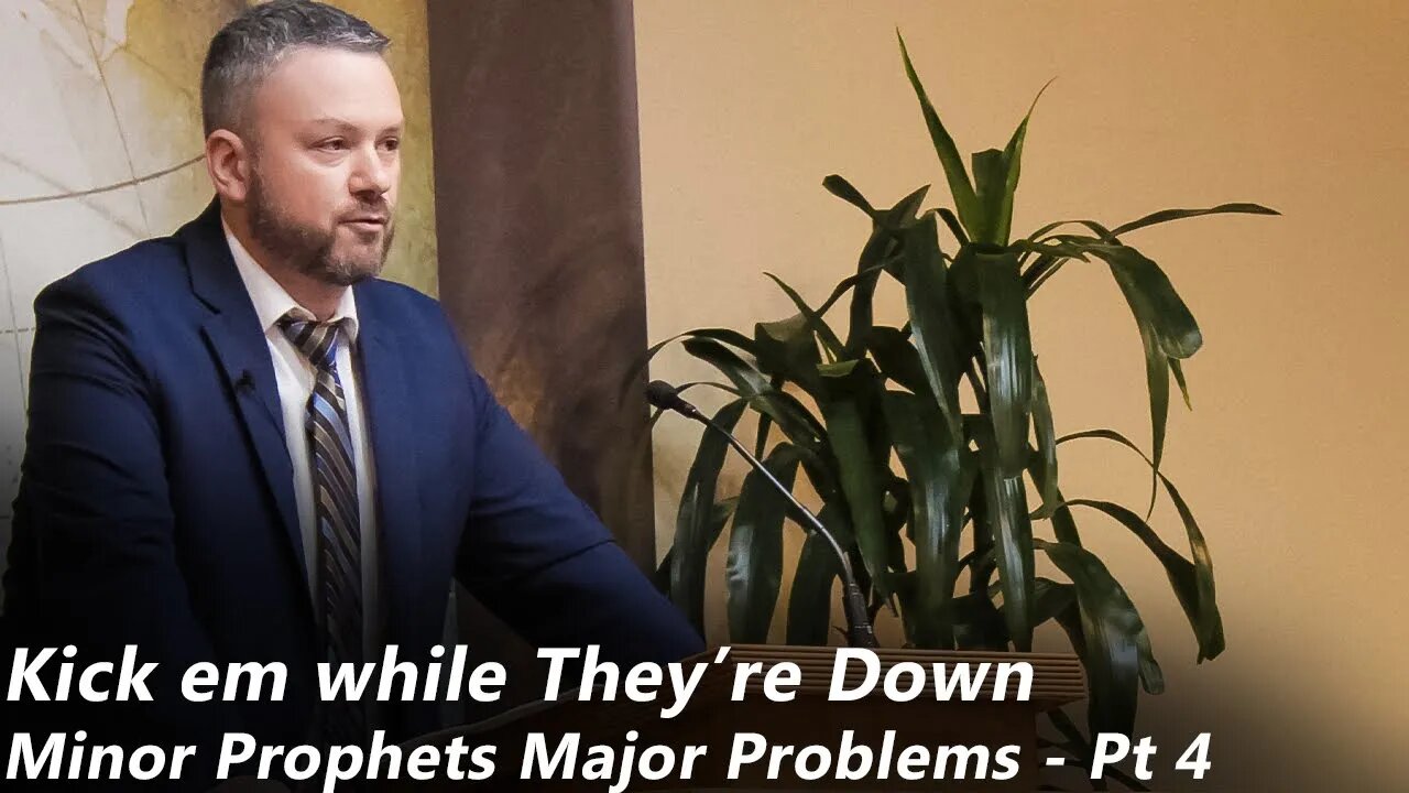 Kick em while They're Down - Minor Prophets, Major Problems - Pt 4 (Pastor Joe Jones) Wed-PM