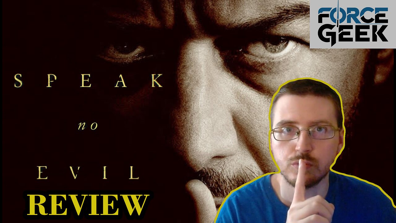 SPEAK NO EVIL | REVIEW