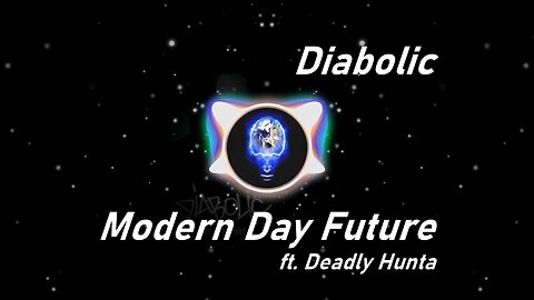 Diabolic | Modern Day Future ft. Deadly Hunta (Lyrics)