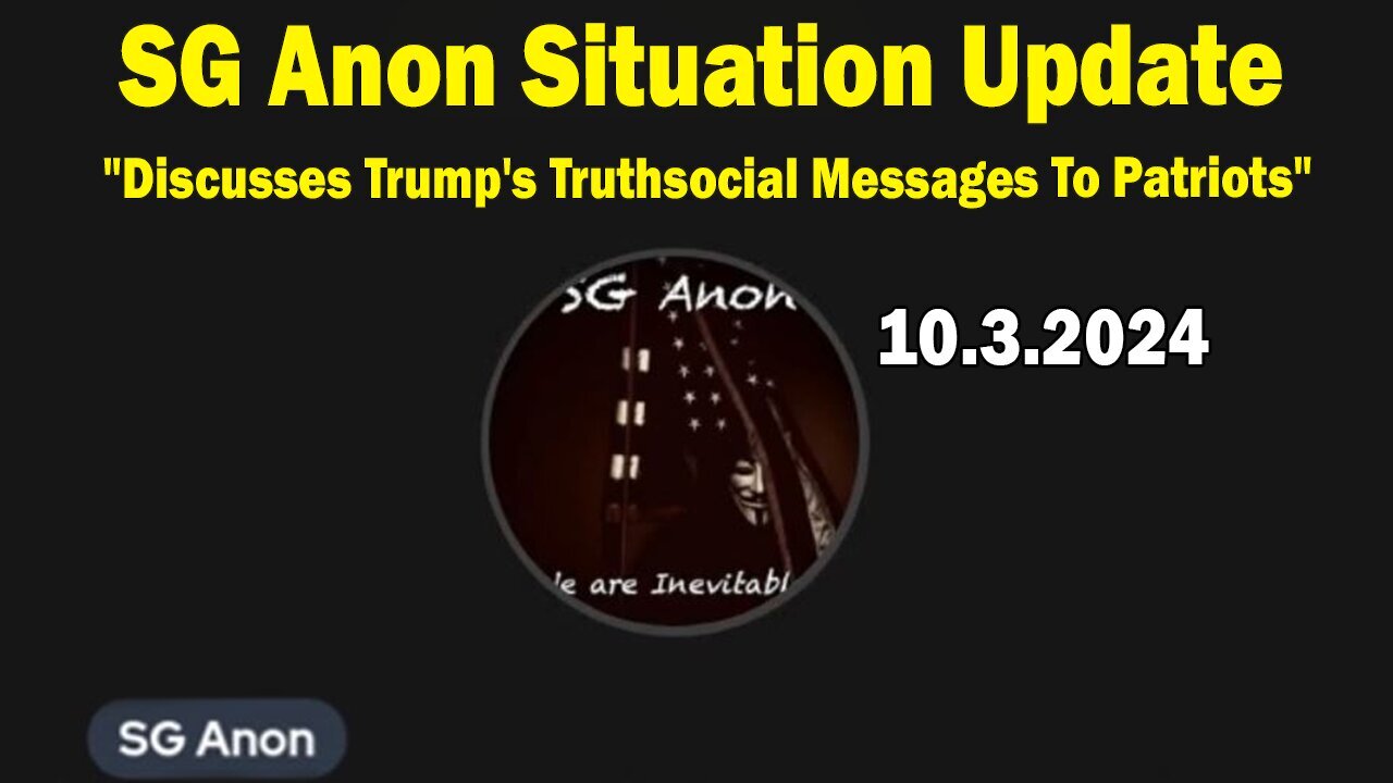 SG Anon Situation Update Oct 3: "Discusses Trump's Truthsocial Messages To Patriots"