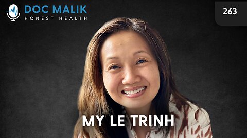 #263 - My Le Trinh: From The Killing Fields To Covid Tyranny