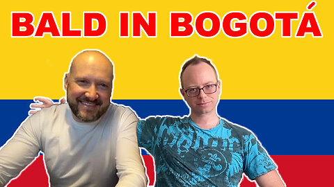 BALD AND BANKRUPT IN BOGOTÁ - EPG EP 61