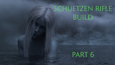 Schuetzen Rifle Build - Part 6